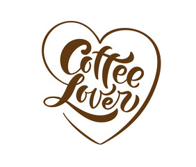 Hand drawn calligraphy lettering text Coffe Lover in form of heart isolated on brown background. Vector phrase on the theme of coffee is hand-written