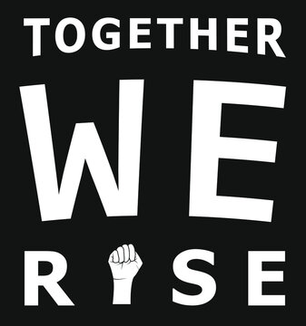 Protest Together We Rise Black Lives Matter Protests Social Movement Text  Typography Vector Graphic Design Isolated On Black Background