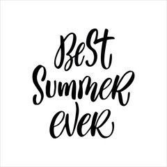 Best summer ever. Hand lettering quote about summer. Vector illustration.