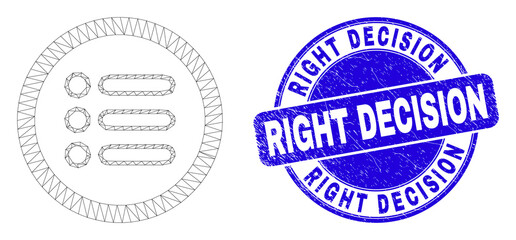 Obraz premium Web mesh rounded items pictogram and Right Decision seal. Blue vector round grunge seal with Right Decision caption. Abstract carcass mesh polygonal model created from rounded items pictogram.