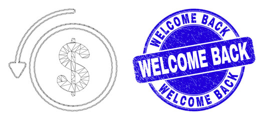 Web mesh undo payment pictogram and Welcome Back seal stamp. Blue vector round textured seal with Welcome Back phrase. Abstract carcass mesh polygonal model created from undo payment pictogram.