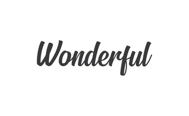 Wonderful lettering sign. Calligraphic style typographic text sign.