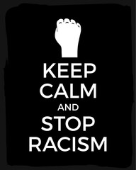 keep calm and stop racism vector poster illustration. Black lives matter protest typography banner