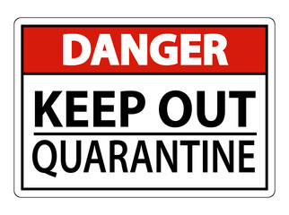Danger Keep Out Quarantine Sign Isolated On White Background,Vector Illustration EPS.10