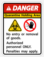 Danger Quarantine Holding Area Sign Isolated On White Background,Vector Illustration EPS.10