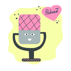 Cute microphone with eyes and mouth. Podcast text in heart bubble. Flat vector illustration. Audio record concept. Hand drawn lettering.