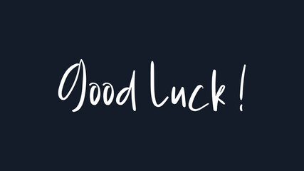 Obraz premium Good Luck Text Handwritten Lettering Calligraphy with White Brush Style isolated on Dark Blue Background. Greeting Card Vector Illustration.