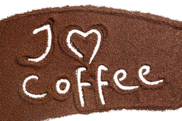 Text I LOVE COFFEE with powder on white background