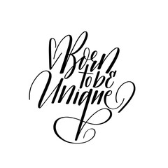 Born to be unique inspiration lettering quote