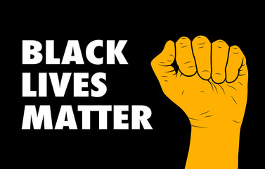 words black lives matter in white letters against a black background with yellow fist to the right