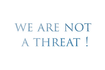 We are not a threat Sign with Dramatic Clouds and Sky.