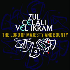 Zal Jalali Wal Ikram -  Translate: The Lord of Majesty and Bounty. 
Names of Allah. Arabic Asmaul husna. Every name has a different meaning. English subtitles. 