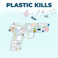Plastic trash in a gun shaped. Plastic kills poster.