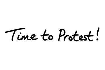 Time to Protest!