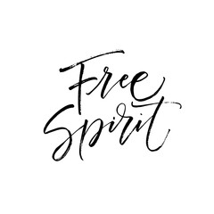 Free spirit card. Modern vector brush calligraphy. Ink illustration with hand-drawn lettering. 