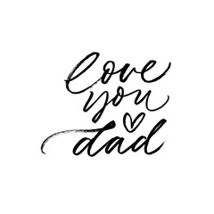 I love Dad calligraphy greeting card. Modern vector brush calligraphy. Happy Father's Day poster, typography design