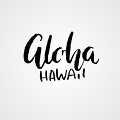 Obraz premium Hand drawn phrase Aloha Hawaii. Dry brush modern lettering design card. Vector illustration.
