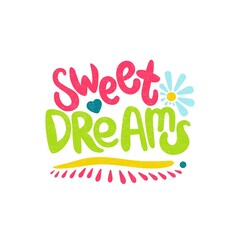 Sweet dreams card. Bright, juicy lettering. Spring flowers, hearts. Greeting card with flowers. Hand drawn lettering. Quote. Vector hand-painted illustration. Calligraphic design. Modern Lettering. 