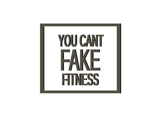 You cant Fake Fitness