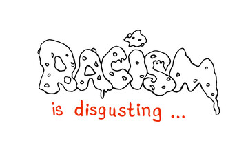 Racism is disgusting - lettering doodle handwritten on theme of antiracism, protesting against racial inequality and revolutionary design. For flyers, stickers, posters