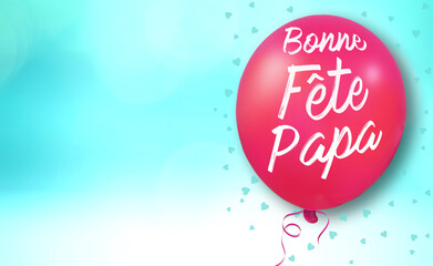 Bonne fête papa ! ballon avec message pour la fête des pères, espace pour du texte