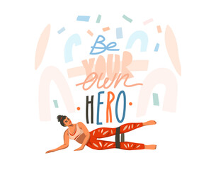 Hand drawn vector abstract stock graphic illustration with young happy female training with elastics and Be your own hero, handwritten lettering isolated on white collage background