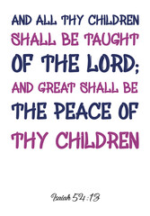 And all thy children shall be taught of the LORD. Bible verse, quote