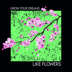 Grow your dreams like flowers slogan graphic vector print lettering for t shirt print design