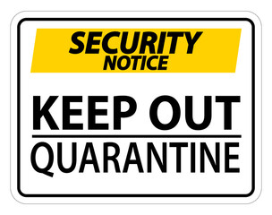 Security Notice Keep Out Quarantine Sign Isolated On White Background,Vector Illustration EPS.10