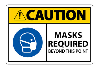 Caution Masks Required Beyond This Point Sign Isolate On White Background,Vector Illustration EPS.10