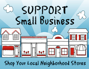 Support Small Business!  Shop local, buy local! Shop at local, neighborhood stores, brick and mortar, mom and pop merchants, community and main street entrepreneurs. Blue background.
