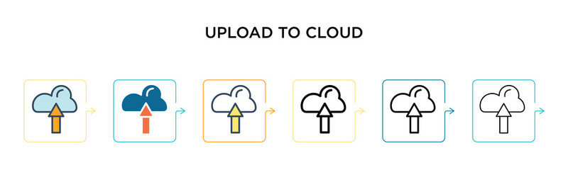 Upload to cloud vector icon in 6 different modern styles. Black, two colored upload to cloud icons designed in filled, outline, line and stroke style. Vector illustration can be used for web, mobile,