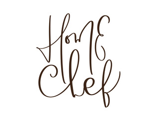 Home Chef calligraphy lettering vector text logo for food cooking blog kitchen. Hand drawn cute quote design cooking element. For restaurant, cafe menu or banner, poster