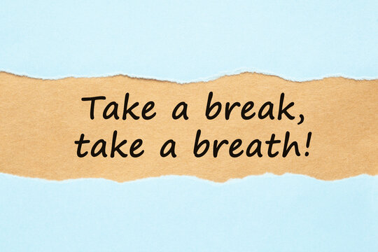 Take A Break Take A Breath Burnout Concept