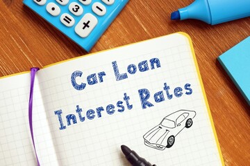 Financial concept about Car Loan Interest Rates with phrase on the page.