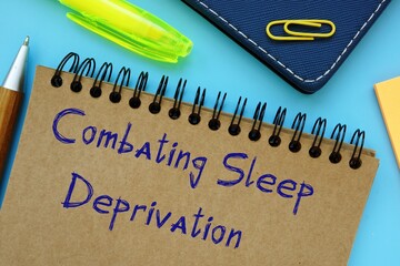 Motivation concept meaning Combating Sleep Deprivation with phrase on the page.