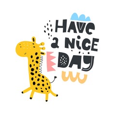 have a nice day. cartoon giraffe, hand drawing lettering, decoration elements. colorful vector flat style illustration for kids. baby design for greetings cards, prints, posters, cover