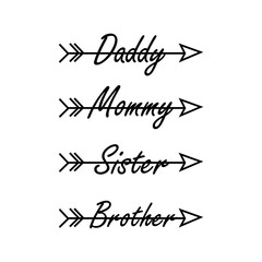 Family symbol set- Daddy, Mommy, Sister, Brother, with arrow.
Good for T shirt print, invitation card, gift design.