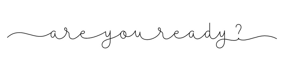 ARE YOU READY? black vector monoline calligraphy banner with swashes