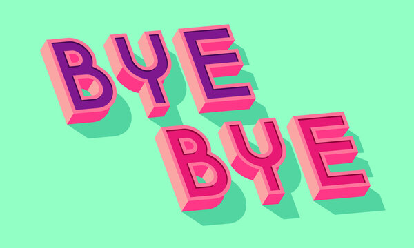 Bye bye card. Typographic card design. Vector Illustration.