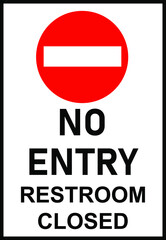 No entry rest room closed sign