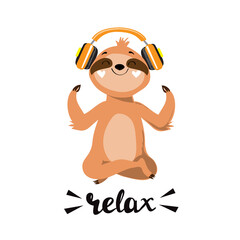 Beautiful sloth in a yoga pose listens to music on headphones and the inscription relax on a white background