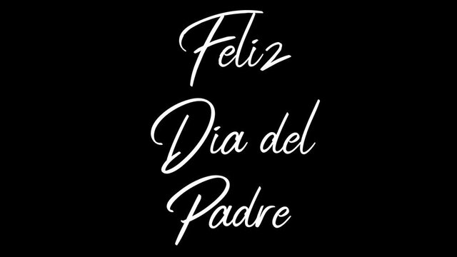 Feliz dia del Padre Title in spanish. Happy Father's Day Celebration Animation  Fathers day worldwide. Graphics And Tools. Handwrite italic anim. Background Video. Greeting text message.