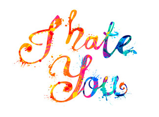Obraz premium I hate you. Vector splash paint letters