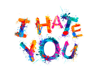 I hate you. Vector splash paint letters