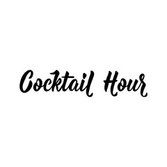 Cocktail Hour. Vector illustration. Lettering. Ink illustration.