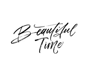 Beautiful time postcard. Modern vector brush calligraphy. Ink illustration with hand-drawn lettering. 