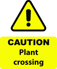 caution plant crossing warning sign