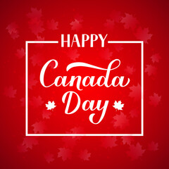 Fototapeta na wymiar Happy Canada Day typography poster. Calligraphy hand lettering with maple leaves on red background. Vector template for Canadian holiday banner, party invitation, greeting card, flyer, sticker