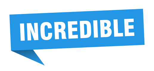 incredible banner. incredible speech bubble. incredible sign